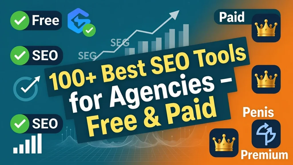 100+ Best SEO Tools for Agencies (Free & Paid)
