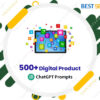 500+ Digital Product ChatGPT Prompts