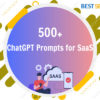 500+ ChatGPT Prompts For SaaS