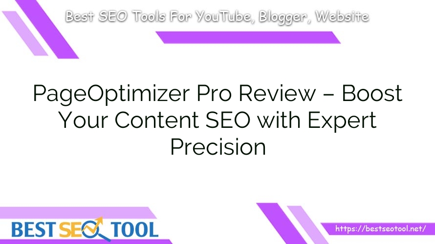 PageOptimizer Pro Review – Boost Your Content SEO with Expert Precision