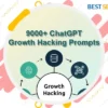 9000+ ChatGPT Growth Hacking Prompts